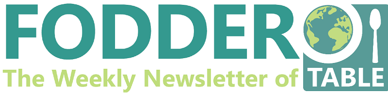 Fodder, the weekly newsletter of TABLE