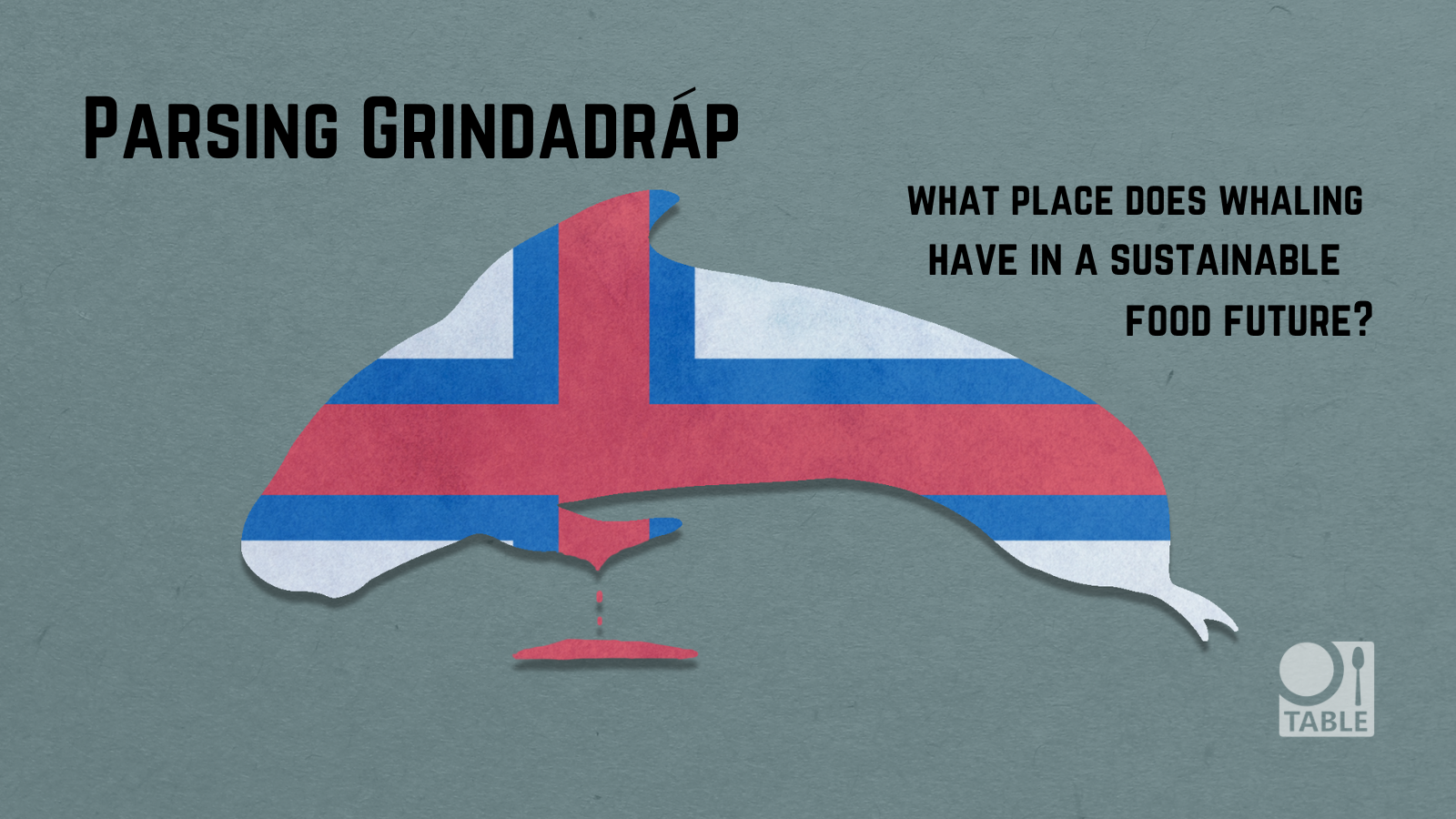 Grindadráp: What place does whaling have in a sustainable food future?