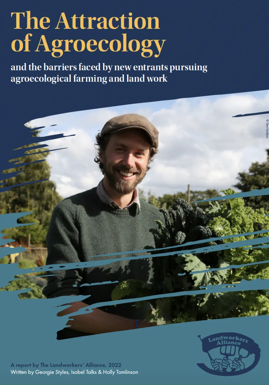 The Attraction of Agroecology and the barriers faced by new entrants pursuing agroecological farming and land work