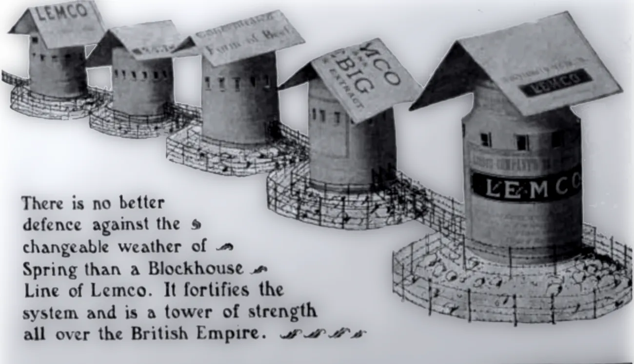 A 1902 advert for LEMCO states: "It fortifies the system and is a tower of strength all over the British Empire.""