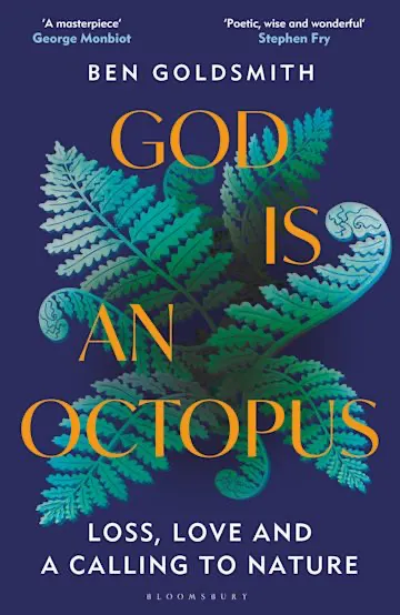 Cover of the book God Is An Octopus: Loss, Love and a Calling to Nature by Ben Goldsmith featuring a drawing of a fern.
