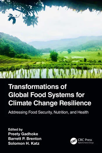 The cover of Transformations of Global Food Systems for Climate Change Resilience edited by Preety Gadjoke, Barrett Brenton and Solomon Katz