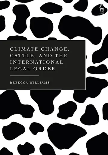Book cover that has markings like a cow. Title: Climate change, cattle and the international legal order. 