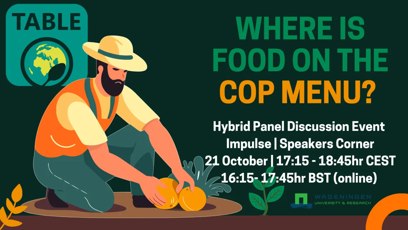 A flyer for the TABLE event "Where is food on the COP Menu?" hosted hybridly online and in-person at Wageningen University on 21 October.