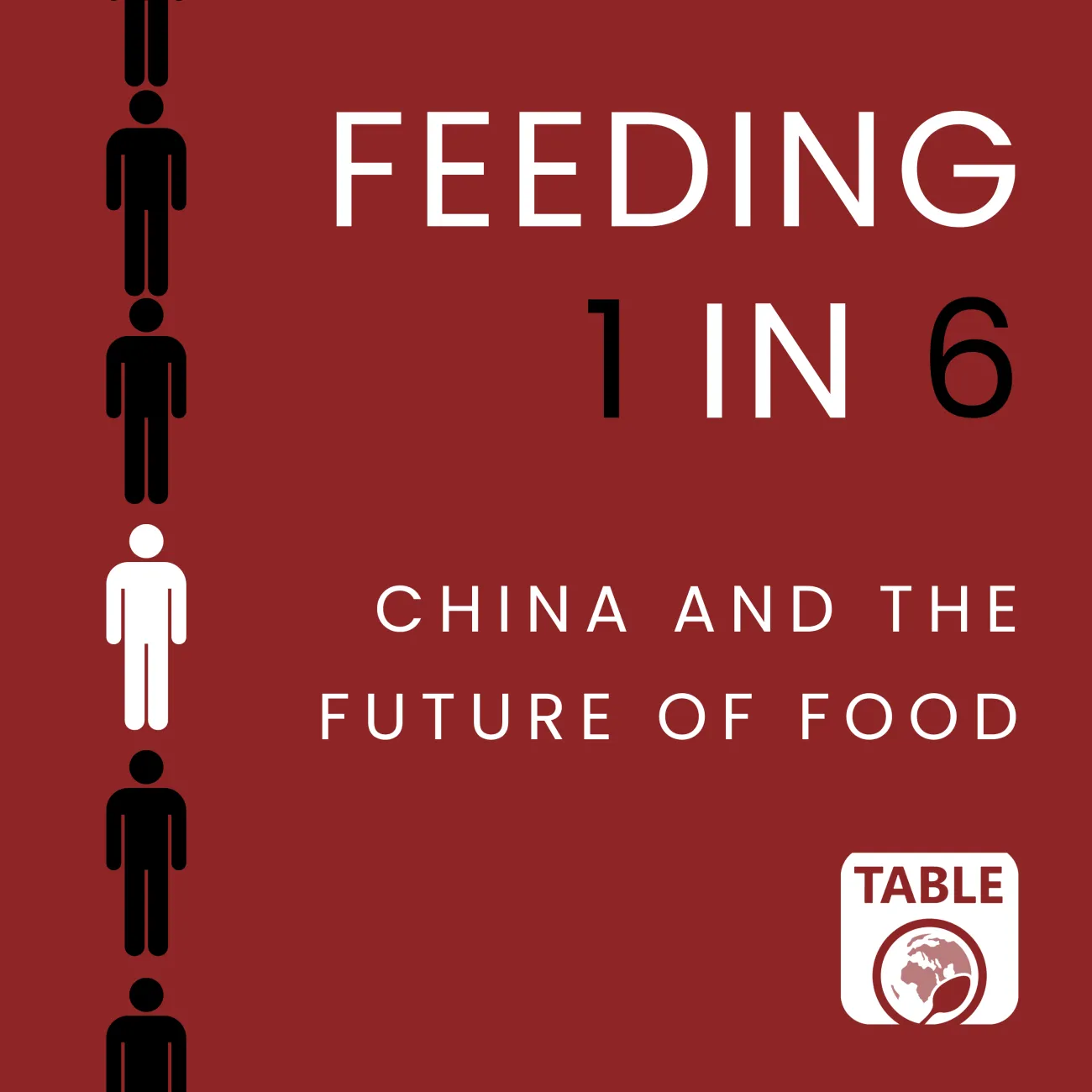 Feeding 1 in 6. China and the future of food podcast cover logo.