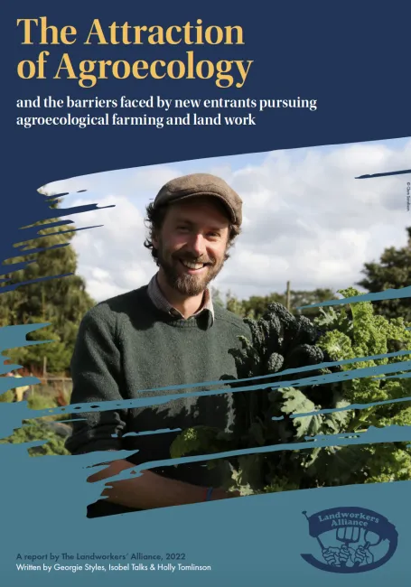 The Attraction of Agroecology and the barriers faced by new entrants pursuing agroecological farming and land work