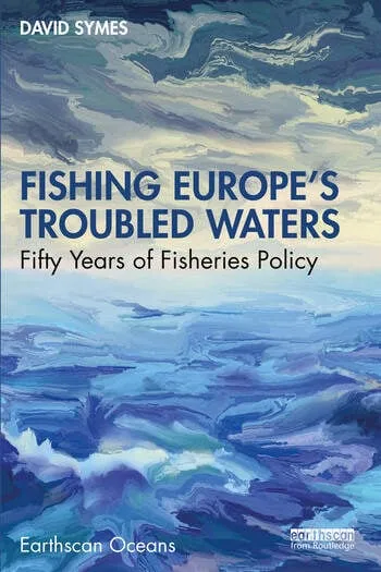 The cover of “Fishing Europe’s Troubled Waters: Fifty Years of Fisheries Policy”
