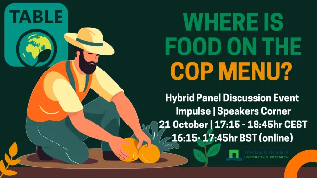 A flyer for the TABLE event "Where is food on the COP Menu?" hosted hybridly online and in-person at Wageningen University on 21 October.