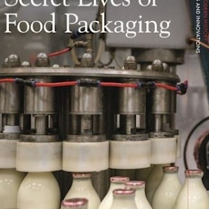 Image: Front cover of book titled “the (not so) secret lives of food packaging